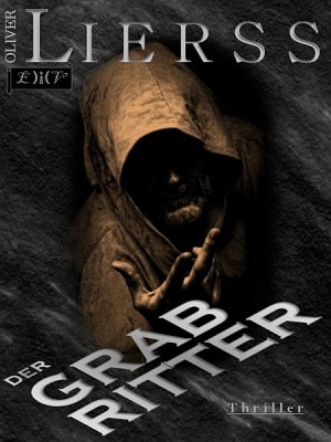 Der Grabritter by Oliver Lierss from XinXii - GD Publishing Ltd. & Co. KG in General Novel category