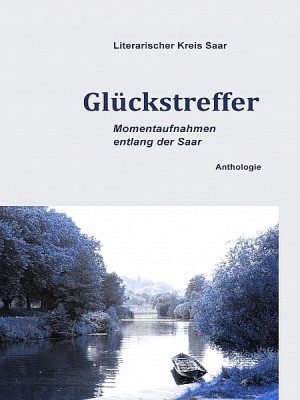 Glückstreffer by Literarischer Kreis Saar from XinXii - GD Publishing Ltd. & Co. KG in Language & Dictionary category