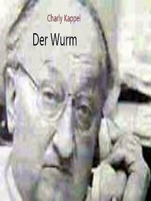 Der Wurm by Charly Kappel from XinXii - GD Publishing Ltd. & Co. KG in General Novel category