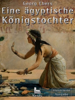 Eine ägyptische Königstochter by Georg Ebers from XinXii - GD Publishing Ltd. & Co. KG in Language & Dictionary category