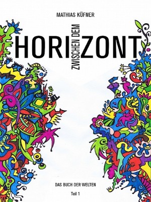 Zwischen dem Horizont by Mathias Küfner (kuef) from XinXii - GD Publishing Ltd. & Co. KG in General Novel category