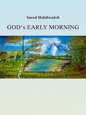 God's Early Morning by Saeed Habibzadeh from XinXii - GD Publishing Ltd. & Co. KG in General Novel category