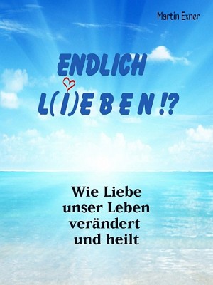 ENDLICH L(I)EBEN !? by Martin Exner from XinXii - GD Publishing Ltd. & Co. KG in Lifestyle category