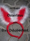 Osterlaus oder Das Ostoberfest by Jos Wigger from  in  category