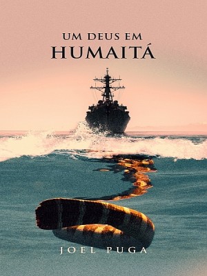 Um Deus em Humaitá by Joel Puga from XinXii - GD Publishing Ltd. & Co. KG in History category