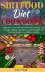 Sirtfood Diet Cookbook by Gary Philips from  in  category