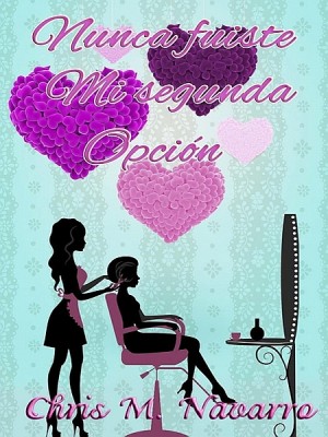 Nunca fuiste mi segunda opción by Frederick Ober from XinXii - GD Publishing Ltd. & Co. KG in Romance category