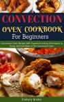 Convection Oven Cookbook (For Beginners) by Kimberly Braden from  in  category