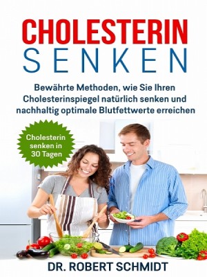 Cholesterin senken by Dr. Robert Schmidt from XinXii - GD Publishing Ltd. & Co. KG in Family & Health category