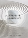Achtsamkeit für Anfänger by Jasmin Rosenberg from  in  category