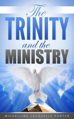 The Trinity & The Ministry by Michelline Jacquelle Porter from XinXii - GD Publishing Ltd. & Co. KG in Religion category