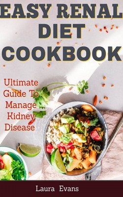 Easy Renal Diet Cookbook by Laura Evans from XinXii - GD Publishing Ltd. & Co. KG in Family & Health category