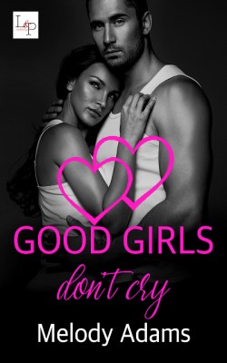 Good Girls don't cry by Melody Adams from XinXii - GD Publishing Ltd. & Co. KG in Romance category