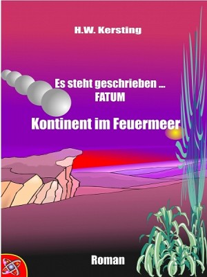 Es steht geschrieben … FATUM (Bd. 3) by H.W. Kersting from XinXii - GD Publishing Ltd. & Co. KG in General Novel category