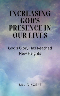 Increasing God's Presence in Our Lives by Bill Vincent from XinXii - GD Publishing Ltd. & Co. KG in Religion category